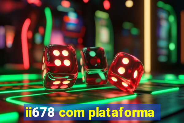 ii678 com plataforma